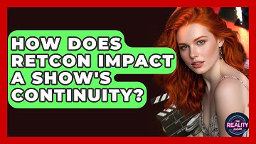 How Does Retcon Impact A Show