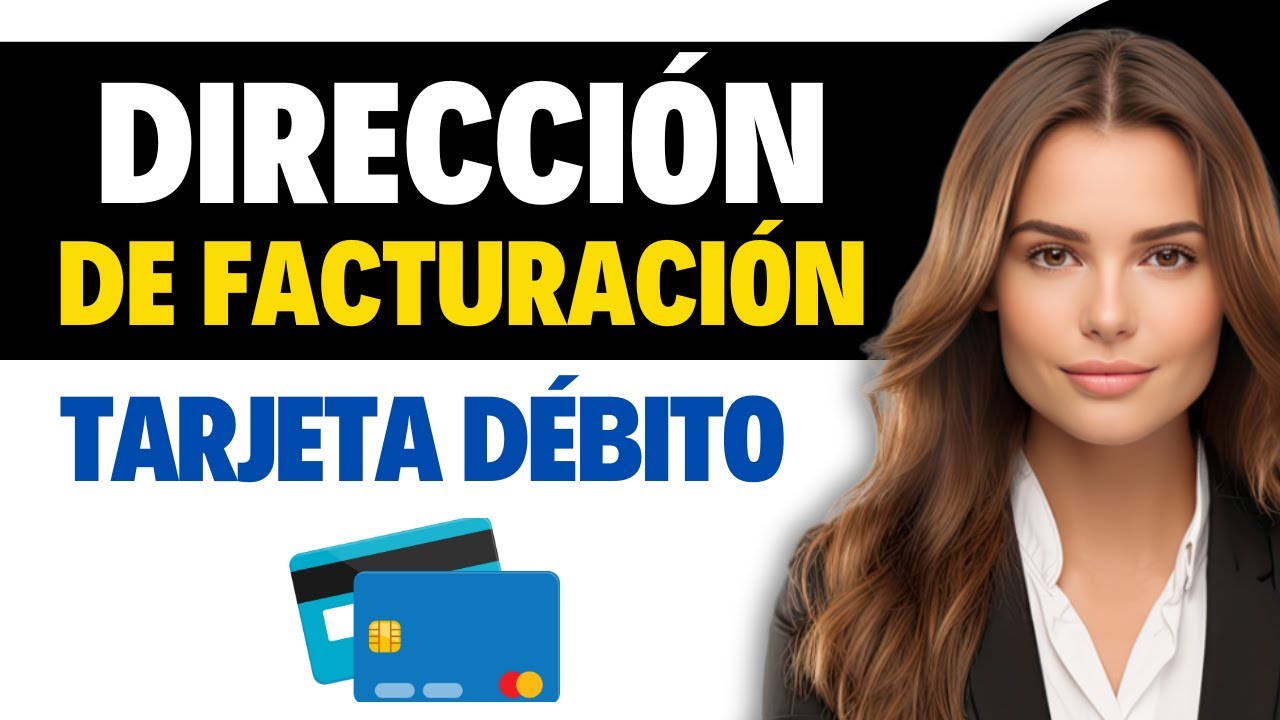Cu l Es La DIRECCI N De FACTURACI N De Una TARJETA De DEBITO YouTube Cu l es la direcci n de facturaci n de una tarjeta de debito youtube