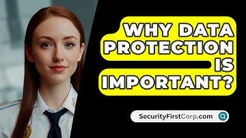 Why Data Protection Is Important? - SecurityFirstCorp.com