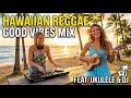 Hawaiian Reggae Journey 🌴 Tropical Paradise Music Experience