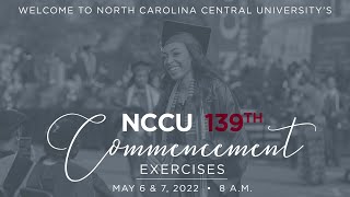 NCCU 139th Commencement Exercises - May 7, 2022