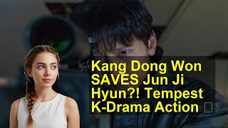 Kang Dong Won Saves Jun Ji Hyun? Tempest K-Drama Action