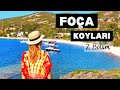 Foça EN İYİ KOYLAR - Türkiye'nin İLK Tatil Köyü, Cam Gibi Deniz, Kamp Karavan Sahilleri