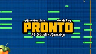 Ajebo Hustlers ft. Omah Lay - Pronto | REMAKE In FL Studio