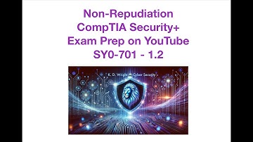 Non-Repudiation - CompTIA Security+ Exam Prep on YouTube - SY0-701 - 1.2 - @CyberDefendLab