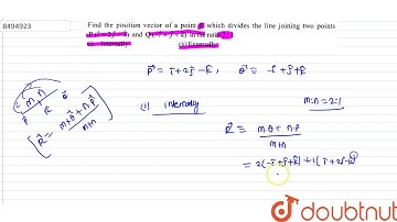 Find the position vector of a point R which divides the line joining two points