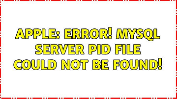 Apple: ERROR! MySQL server PID file could not be found!