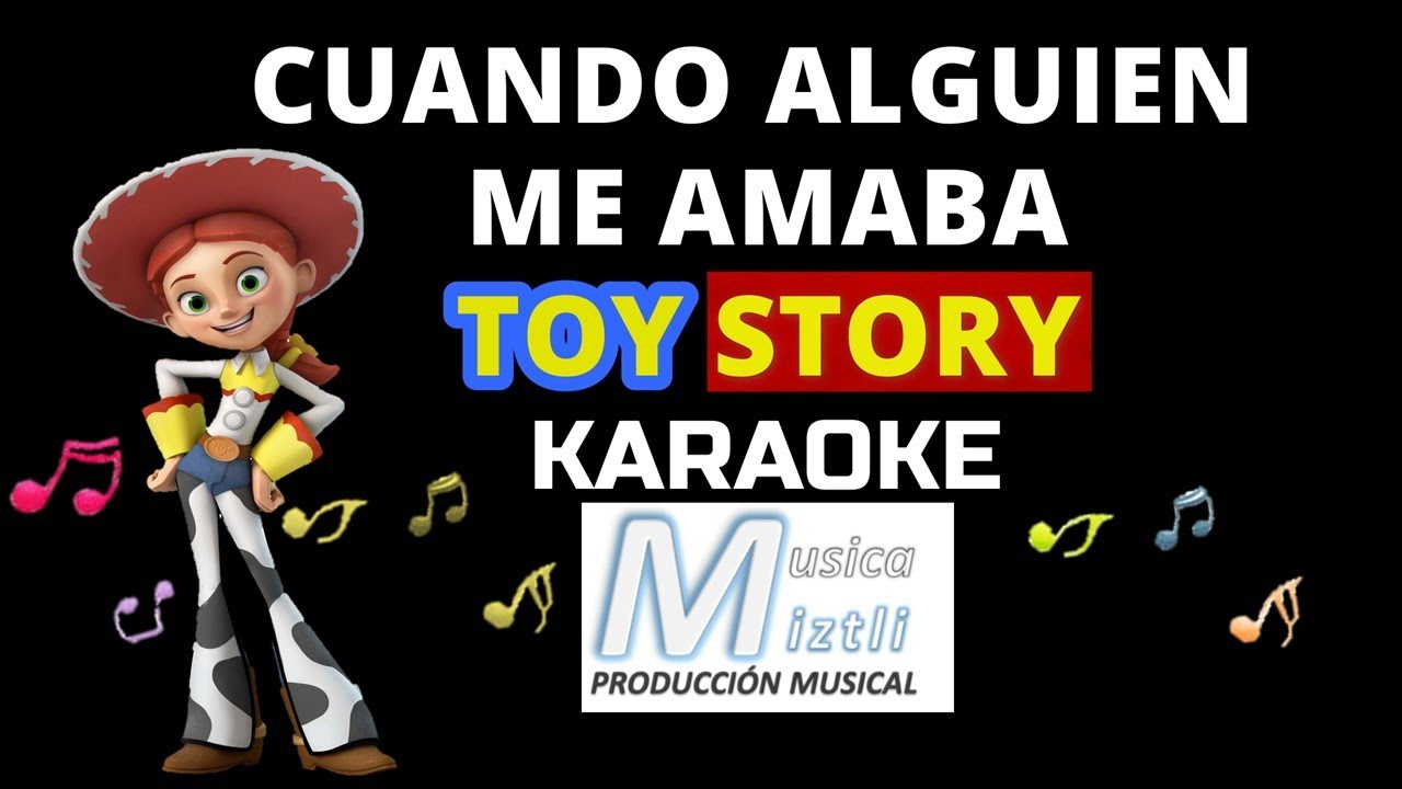 Cuando Alguien Me Amaba Karaoke Toy Story 2 YouTube
