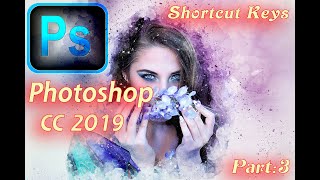 Adobe photoshop cc 2019 shortcut keys || photoshop cc 2019 || shortcut keys !! Part:3