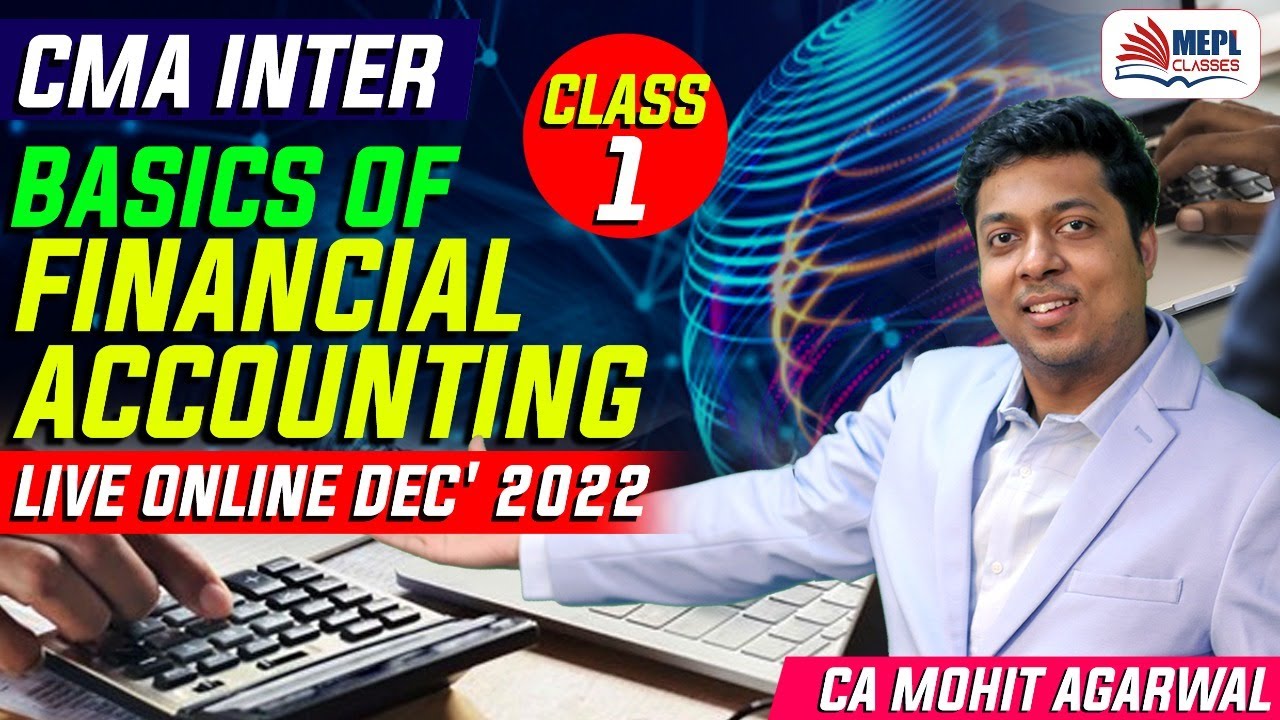 CMA Inter Basics Of Financial Accounting | LIVE | Class 1 | Mohit ...