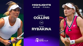 Danielle Collins vs. Elena Rybakina | 2024 Miami Final | WTA Match Highlights