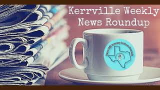 Kerrville Weekly News Roundup: February 8, 2025