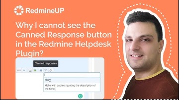 Why I cannot see the Canned Response button in the Redmine Helpdesk?