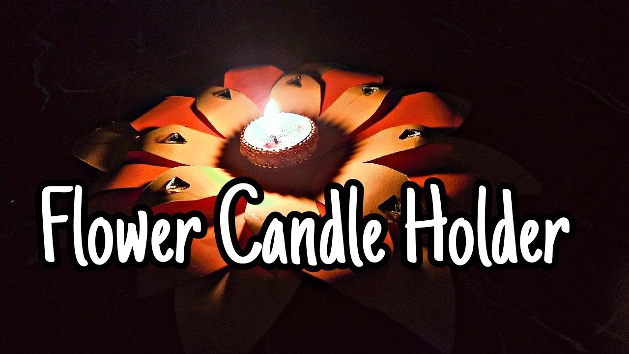 How To Make Flower Candle Holder Easy Candle Holder Ideas Diwali