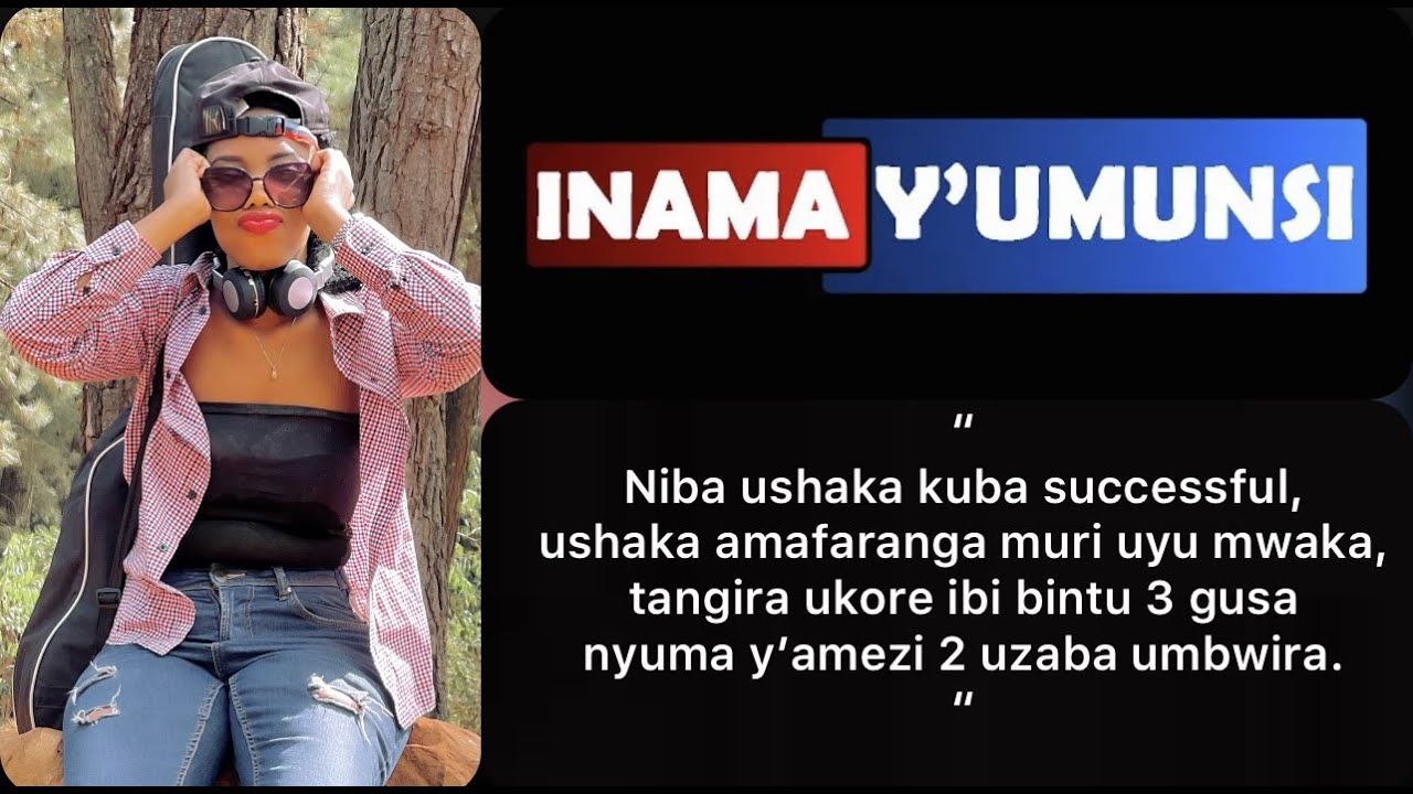 Inama yumunsiMpa iminota8 gusa untege amatwi nkwigishe ikintu utari wumvana undiurabikunda nawe