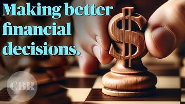 A better way to make financial decisions