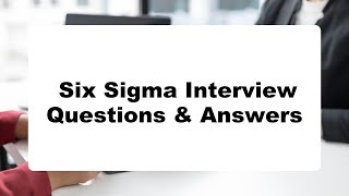 Six Sigma Interview Questions & Answers | Do You Dare To Take The Quiz?