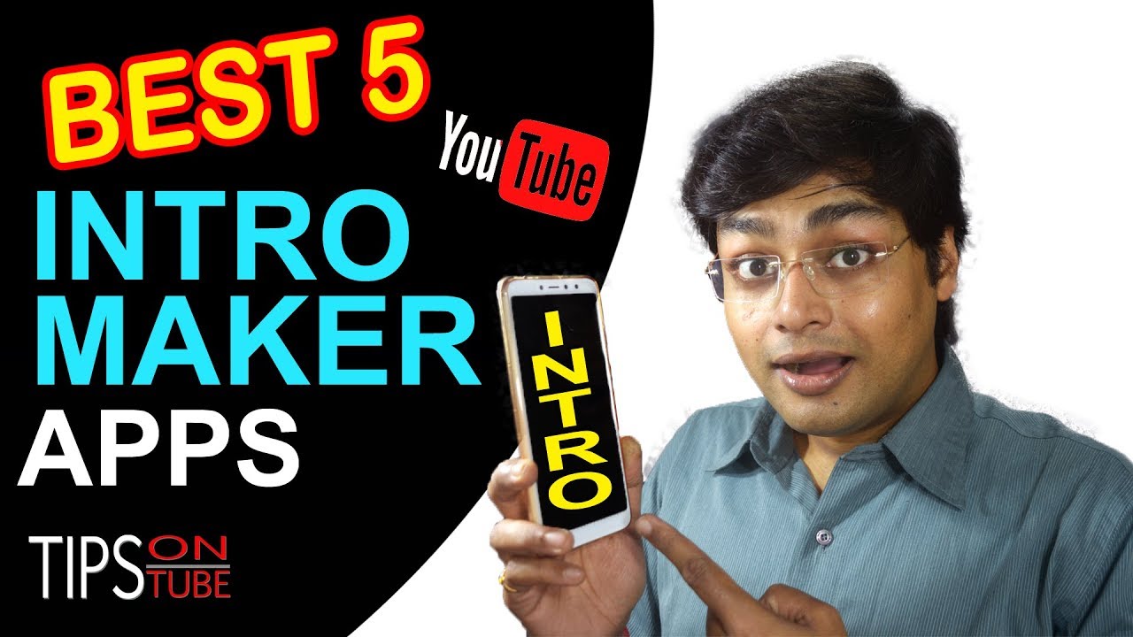 Top 5 Best Intro Maker Apps For YouTube Videos - YouTube