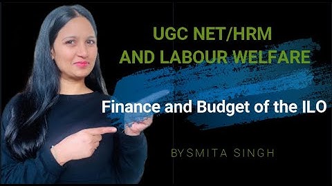 Finance and Budget of the ILO I NTA Ugc Net I Smita Singh Edutainment