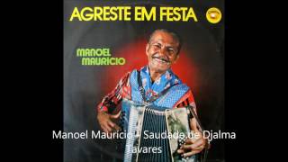 Video thumbnail of "Manoel Maurício  - Saudade de Djalma Tavares"