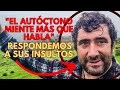 El autctono nos insulta durante 20 minutos no tiene argumentos