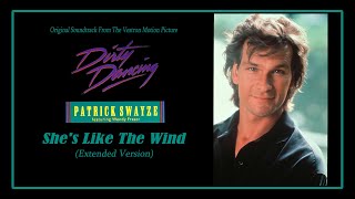 Patrick Swayze - She&#39;s Like The Wind (Extended Version) (&#39;Dirty Dancing&#39; OST)
