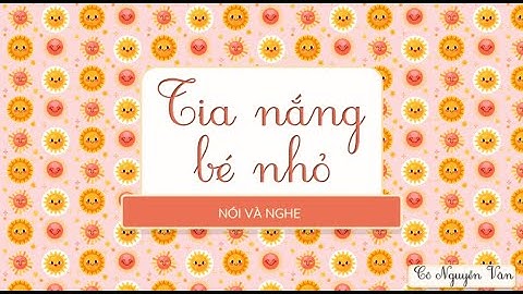 Bài 21: Tia nắng bé nhỏ (Viết - Vận dụng) - Tiếng Việt 3 - Kết nối tri thức với cuộc sống [OLM.VN]