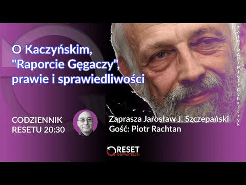                     O Kaczyńskim, Raporcie Gęgaczy, prawie i.. - Piotr Rachtan - Jarosław Szczepański  #CodziennikResetu
                              