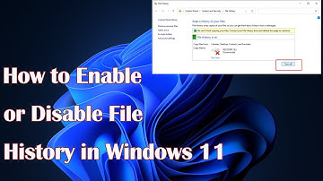 Manage & Delete File History Easily - Enable or Disable  in Windows 11 |