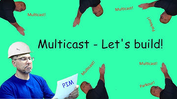 Multicast part 4 of 4