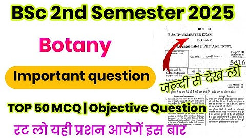 Bsc 2nd Semester botany solved modal paper 2025 | TOP 50 Objective Question | botany new modal paper