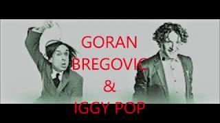 THIS IS A FILM - Iggy Pop & Goran Bregovic - ARIZONA DREAM