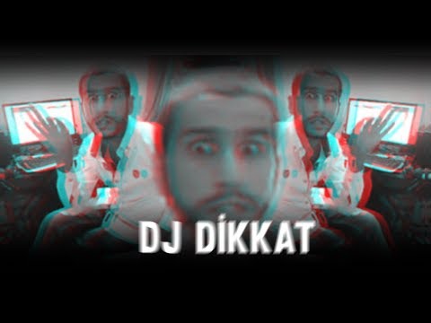 Dj Dikkat Remix