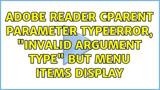Adobe Reader cParent parameter TypeError, "invalid argument type" but menu items display