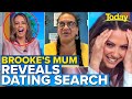 Brooke mortified when mum reveals dating search  today show australia