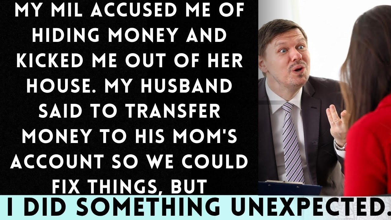 My Mother in Law Accuses Me of Hiding Money and Kicks Me Out of Her House