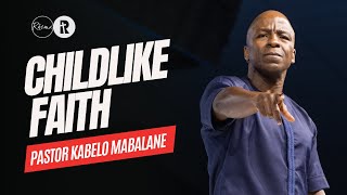 Childlike Faith | Pastor Kabelo Mabalane | Rhema Church by Rhema Bible Church North 23,262 views 4 weeks ago 52 minutes