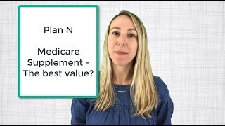Plan N Medicare Supplement - Is it really a good value?