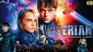 Valerian And The City Of A Thousand Planets Movie || Dane DeHaan, Cara Delevingne || Review & Facts