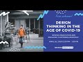 Design Thinking in the Age of COVID-19