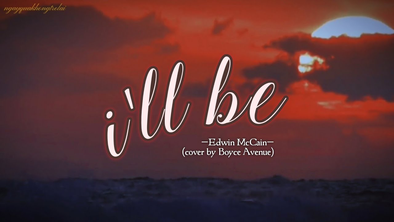 Vietsub Lyrics I ll Be Edwin McCain cover By Boyce Avenue YouTube