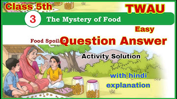 | The Mystery of Food | Class 5th EVS TWAS Chapter 3 Question Answer full chapter Solution.