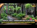 Tropical Small Garden Ideas with Recycled Decor, Upcycled Pieces & Repurposed Garden Items