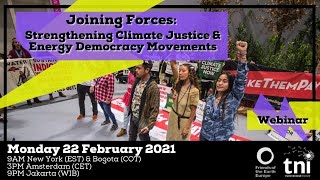 Joining Forces: Strengthening the Climate Justice and Energy Democracy Movements
As the climate catastrophe is rapidly unfolding, more and more people are getting organised to demand climate justice and build energy democracies. These movements sometimes but not always overlap, even though they have much in common: to turn the fight against corporate, extractive powers into just transition pathways towards pro-public energy systems that are democratic, socially just and generative.
How can we build a stronger movement for climate justice ánd energy democracy, tackling the climate crisis, as it intersects with accelerating social, economic and political crises? What can we bring to and learn from each other? What challenges have we experienced and/or must we anticipate? And what needs to be done towards COP26 and in the following years of this very decisive decade?
Speakers:
Asad Rehman - (COP26 coalition and War on Want)
Lala Peñaranda - (Trade Unions for Energy Democracy, Colombia)
Jaron Browne - (Grassroots Global Justice Alliance)
Marie-Sol Reindl - (Code Rood and Future Beyond Shall, Netherlands)
Moderators:
Susann Scherbarth, Friends of the Earth Europe
Lavinia Steinfort, The Transnational Institute
This webinar was organised by the Transnational Institute and Friends of the Earth Europe for the international Energy Democracy alliance, connecting 400 groups and persons from across the world to exchange via a mailing list, website and occasional webinars key developments and materials to advance the struggle for a just transition towards energy democracy. For more info: https://energy-democracy.net/ Joining Forces: Strengthening the Climate Justice and Energy Democracy Movements