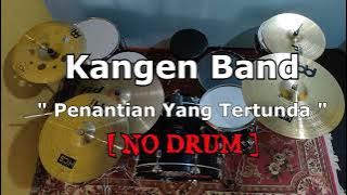 KANGEN BAND - Penantian Yang Tertunda (NO SOUND DRUM)