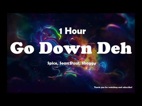 Spice, Sean Paul, Shaggy - Go Down Deh ( 1 Hour )