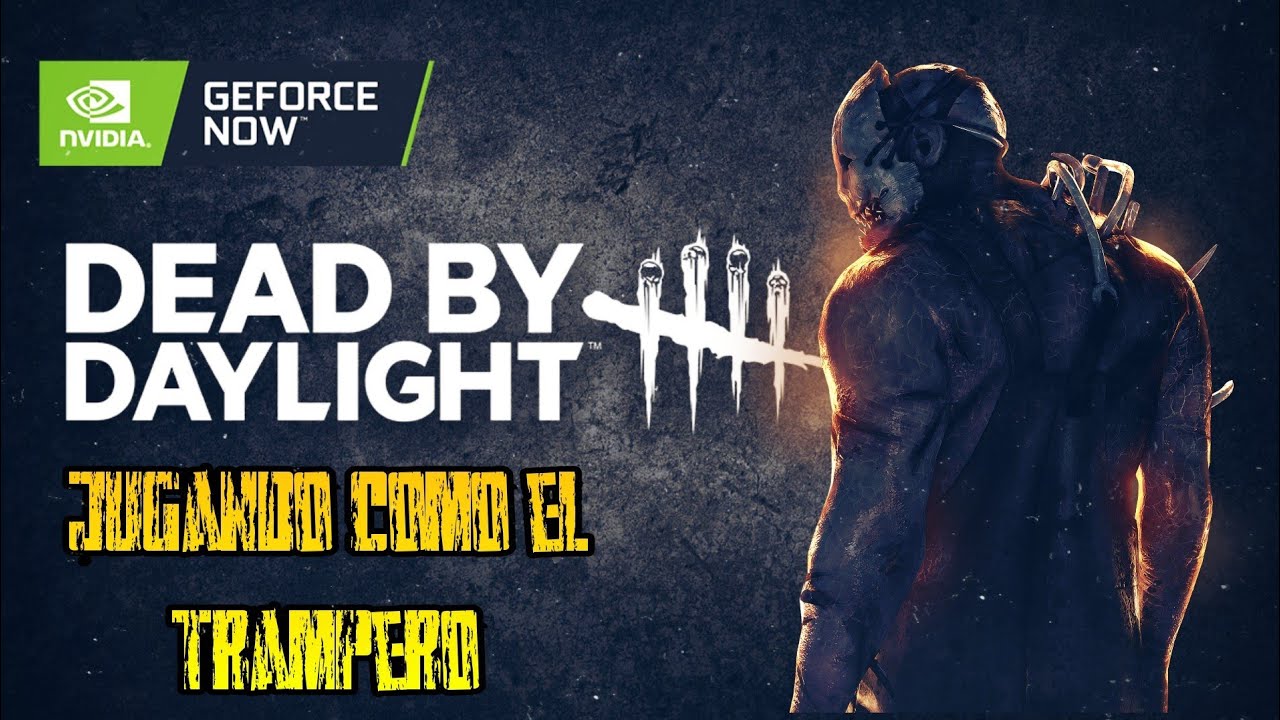 JUGANDO A TRAVES DE GEFORCE NOW | DEAD BY DAYLIGHT GAMEPLAY ESPAÑOL ...