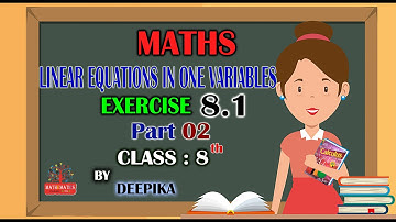 LINEAR EQUATIONS IN ONE VARIABLE | CALCULUS BOOK | CLASS 8TH | EXERCISE 8.1|PART 2 |BY DEEPIKA