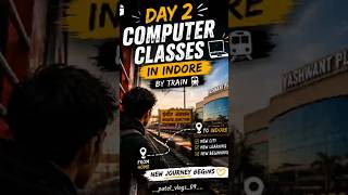 Day 2 of computer classes in indore by train #Indore #Day2 #Vlog #Travel #minivlog  #Motivation