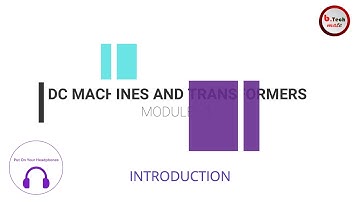 76. INTRODUCTION I KTU S3I MUST SEE EITHER DESCRIPTION OR CMT I DC MACHINES&TRANSFORMERSI MODULE 1 I